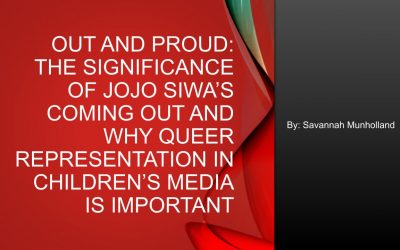 Savannah Munholland:Out and Proud: The Significance of JoJo Siwa’s Coming Out and Why Queer Representation in Children’s Media is Important